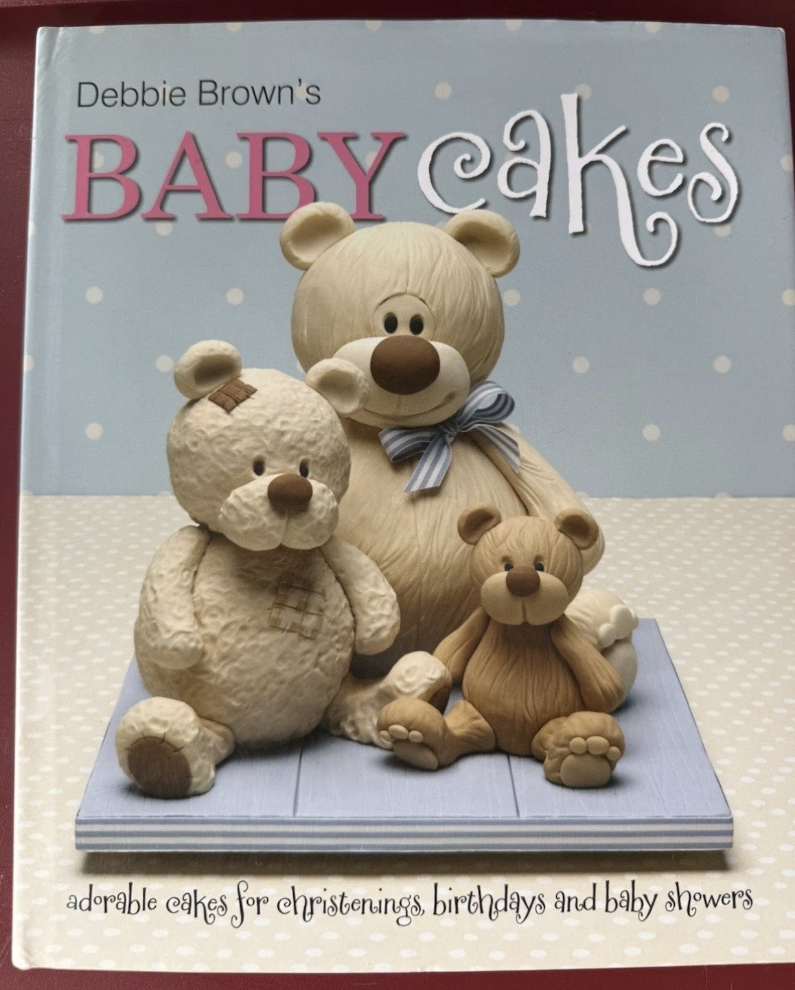 Baby Cakes da Debbie Brown: Bolos Adoráveis para Batizados, Aniversários e Chás de Bebê