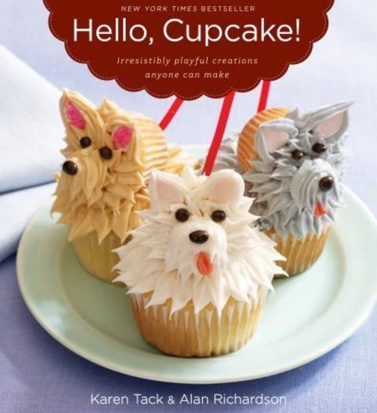 Hello, Cupcake! Irresistibly Playful Creations Anyone Can Make (Book, New)